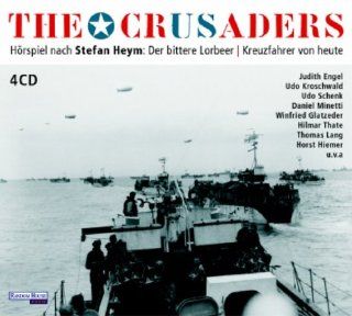 The Crusaders. Der bittere Lorbeer. Kreuzfahrer von heute. 4 CDs: Stefan Heym, Leslie Malton, Hans P. Hallwachs, Udo Schenk: Bücher