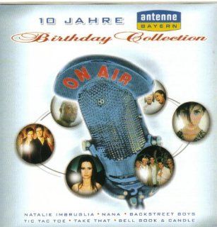 10 Jahre Antenne Bayern   Birthday Collection: Musik