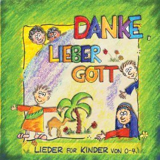 Danke, lieber Gott: Lieder fr Kinder von 0 4: Andreas Claus: Bücher