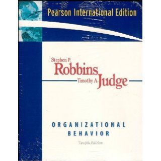 Organizational Behavior (12th International Edition): Tim Judge Stephen P. Robbins: 9780132295413: Books