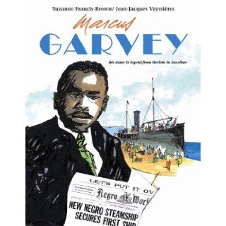 Marcus Garvey: Suzanne Francis Brown, Jean Jacques Vaysierres: 9789766373214: Books