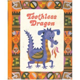 Toothless Dragon (The Laidlaw Reading Program, Level 6, Basic): William Eller, Kathleen B. Hester, S. Elizabeth Davis, Thomas J. Edwards, Roger Farr, Jack W. Humphrey, DayAnn McClenathan, Nancy Lee Roser, Elizabeth M. Ryan, Ann Myra Seaver: 9780844531472: 