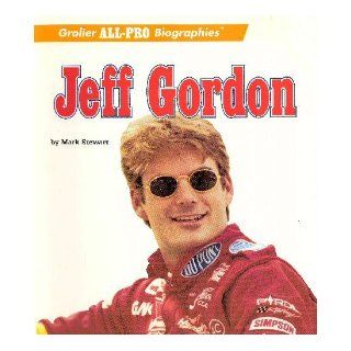 Jeff Gordon (Grolier All Pro Biographies): Mark Stewart: 9780516260327: Books