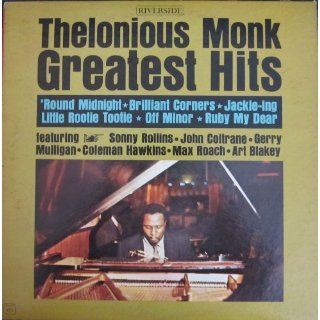 Thelonious Monk Greatest Hits: Sonny Rollins, John Coltrane, Gerry Mulligan, Coleman Hawkins, Max Roach, Art Blakey Thelonious Monk: Music