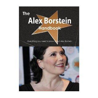 The Alex Borstein Handbook   Everything You Need to Know About Alex Borstein (Paperback)   Common By (author) Emily Smith 0884878919318 Books