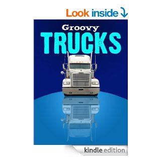 Children's Book Groovy Trucks Illustrated Children's Stories for Kids Ages 2 6 (Cars, Trains & Things That Go Book 1)   Kindle edition by C and S Dunlop, C Hardy. Children Kindle eBooks @ .