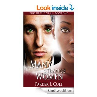 Many Strange Women (Sins of the Flesh) eBook: Parker J. Cole: Kindle Store