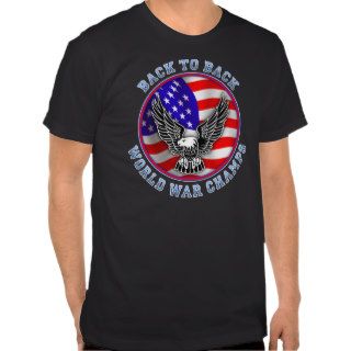 Back To Back World War Champs Funny Shirt