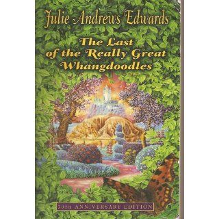 The Last of the Really Great Whangdoodles 30th Anniversary Edition: Julie Andrews Edwards: 9780064403146:  Children's Books