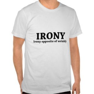 Irony opposite of wrinkly funny t shirt.png