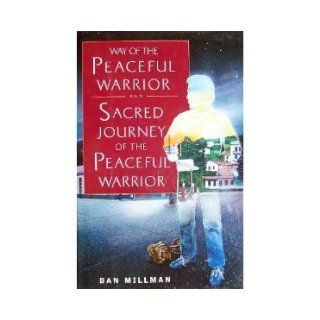 Way of the Peaceful Warrior and Sacred Journey of the Peaceful Warrior: Dan Millman: 9781567316384: Books