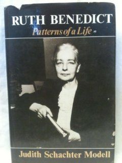 Ruth Benedict Patterns of a Life Judith Schachter Modell 9780812278743 Books