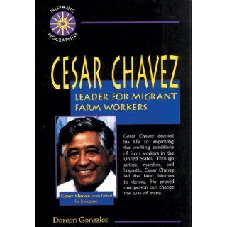 Cesar Chavez Leader for Migrant Farm Workers (Hispanic Biographies) Doreen Gonzales 9780894907609  Kids' Books