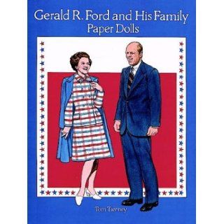 Gerald R. Ford and His Family Paper Dolls: Tom Tierney: 9780486291406: Books