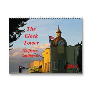 2014 Calendar   The Clock Tower in Hollister, CA