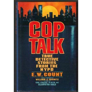 Cop Talk: True Detective Stories from the Nypd: Earl W. Count: 9780671783365: Books