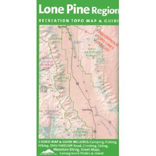 Lone Pine Region Recreation Topo Map & Guide Inyo National Forest, Kings Canyon National Park, Sequoia National Park, Tinemaha Reservoir, Owens River, Owens Lake, Sierra Nevadas, Inyo Mountains, Mount Whitney, Long Lake, Big Pine, Lone Pine, (Fresno C