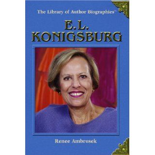 E.L. Konigsburg (Library of Author Biographies) Renee Ambrosek 9781404204591 Books