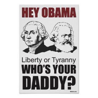Hey Obama Who's Your Daddy? Posters