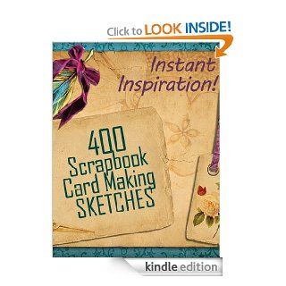 400 Scrapbook and Card Making Sketches: Instant Inspiration! (Beautiful Scrapbook Pages Fast) eBook: Melanie Stewart: Kindle Store