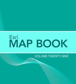 Esri Map Book, Volume 29 (9781589483576) Esri Books