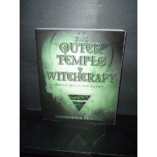 The Outer Temple of Witchcraft: Circles, Spells and Rituals (Penczak Temple Series): Christopher Penczak: 9780738705316: Books