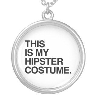 THIS IS MY HIPSTER COSTUME PENDANT