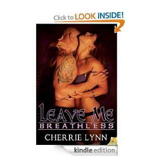 Leave Me Breathless   Kindle edition by Cherrie Lynn. Contemporary Romance Kindle eBooks @ .
