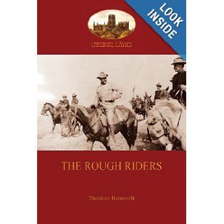 The Rough Riders: Theodore Roosevelt: 9781908388988: Books