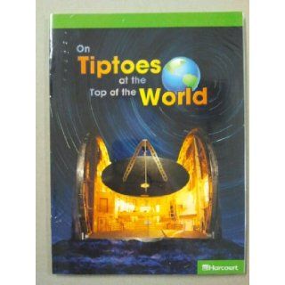 Science Leveled Readers: Above Level Reader 5 Pack Grade 5 On Tiptoes at the Top of the World (Hm Science 2006): HOUGHTON MIFFLIN HARCOURT: 9780153626005: Books