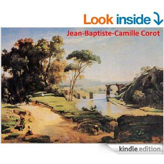485 Color Paintings of Jean Baptiste Camille Corot   French Landscape Painter (July 17, 1796   February 22, 1875) eBook: Jacek Michalak, Jean Baptiste Camille Corot: Kindle Store