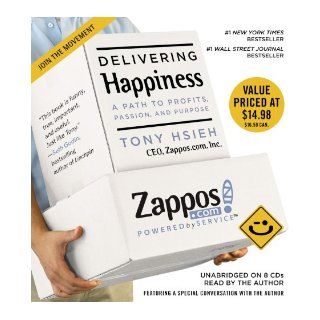 Delivering Happiness: A Path to Profits, Passion, and Purpose: Tony Hsieh, Author: 9781609412807: Books