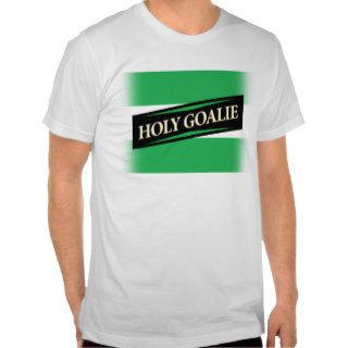 "Holy Goalie" Tshirt