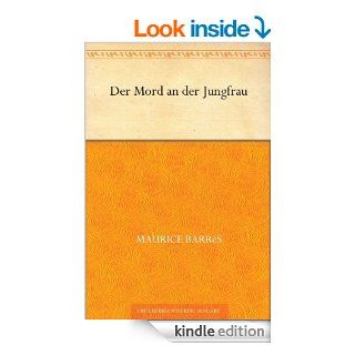 Der Mord an der Jungfrau (German Edition) eBook: Maurice Barrs: Kindle Store
