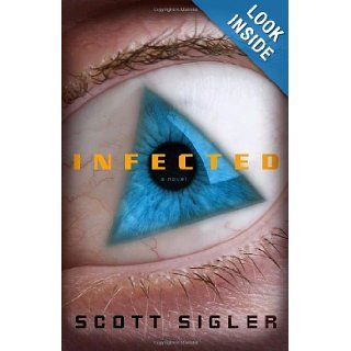 Infected A Novel (9780307406101) Scott Sigler Books