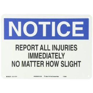 Brady 116191 14" Width x 10" Height B 563 Plastic, Blue And Black On White Color Sustainable Safety Sign, Legend " Notice Report All Injuries Immediately No Matter How Slight": Industrial Warning Signs: Industrial & Scientific