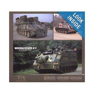 Warmachines No. 2   M113/A2, M106 A1/A2, M577 A1/A2: Francois Verlinden: 9789070932190: Books