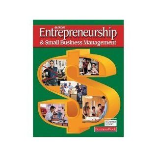 ENTREPRENEURSHIP AND SMALL BUSINESS MANAGEMENT TEXTBOOK (2005, HARDCOVER, STUDENT EDITION, 3RD EDITION, 584 pages) (ENTREPRENEURSHIP AND SMALL BUSINESS MANAGEMENT TEXTBOOK, 2005, HARDCOVER, STUDENT EDITION, 3RD EDITION, 584 pages): McGraw Hill (Author): Bo