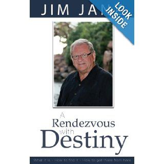 A Rendezvous With Destiny: James E. Janz, Beth Parker, Rod Schulhauser: 9780991959808: Books