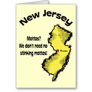 New Jersey NJ ~ Mottos, We don't need no stinking Cards