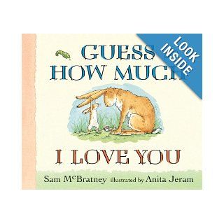 Guess How Much I Love You: Sam McBratney, Anita Jeram: 9780763642648: Books