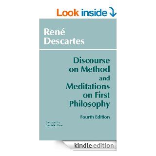 Discourse on Method and Meditations on First Philosophy, 4th Edition (Translated & Annotated)) (Hackett Classics) eBook Ren Descartes, Donald Cress, Donald A. Cress Kindle Store