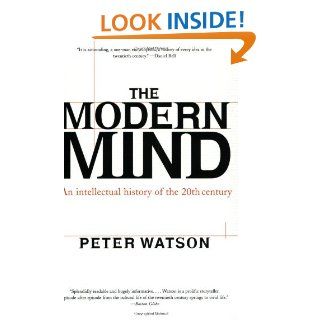 The Modern Mind: An Intellectual History of the 20th Century (9780060084387): Peter Watson: Books