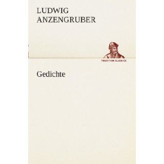 Gedichte (TREDITION CLASSICS) (German Edition): Ludwig Anzengruber: 9783842488175: Books