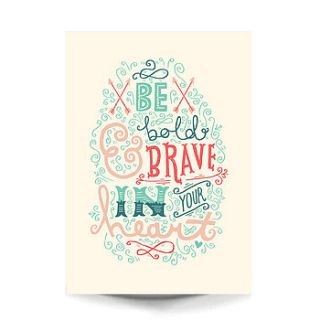 'bold and brave' typography print by the happy pencil