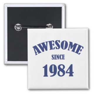 Awesome Since 1984 Pin