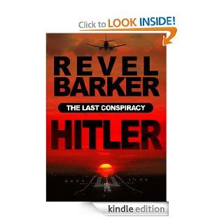 Hitler: The Last Conspiracy eBook: Revel Barker: Kindle Store