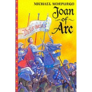 Joan of Arc: Michael Morpurgo: 9780340732229: Books