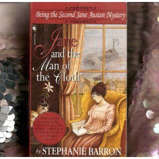 Jane and the Man of the Cloth: Being the Second Jane Austen Mystery (Being A Jane Austen Mystery): Stephanie Barron: 9780553574890: Books