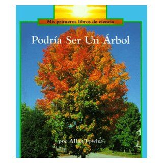 Podria Ser UN Arbol/It Could Still Be a Tree (Rookie Read About Science) (Spanish Edition): Allan Fowler: 9780516349046:  Kids' Books